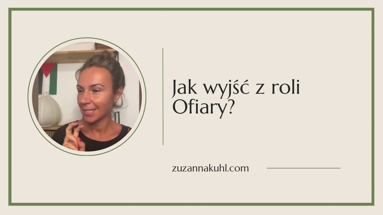Jak wyjść z roli Ofiary?