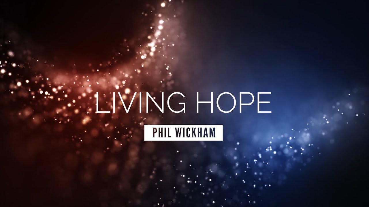 Living Hope - Phil Wickham | LYRIC VIDEO