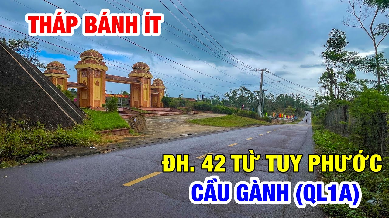 ĐH 42 TỪ TRUNG TÂM TUY PHƯỚC LÊN THÁP BÁNH ÍT (CẦU BÀ DI)