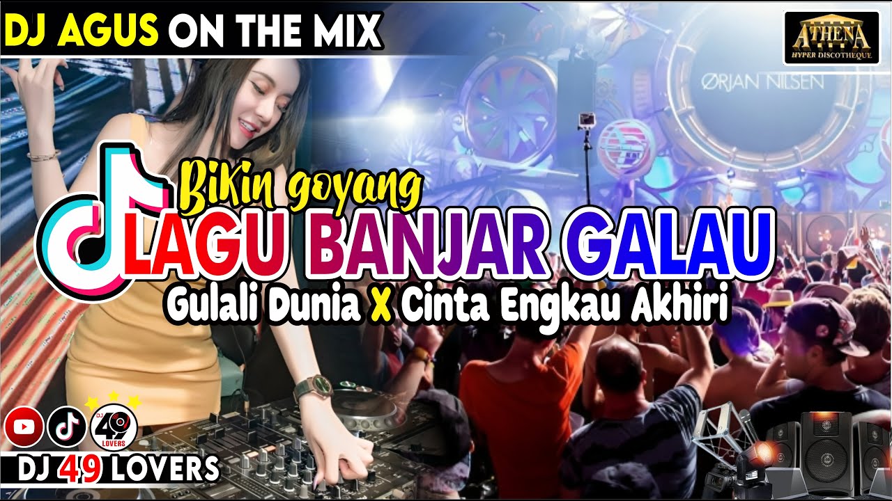 DJ AGUS TERBARU LAGU BANJAR GALAU X CINTA ENGKAU AKHIRI SOUND FYP TIKTOK