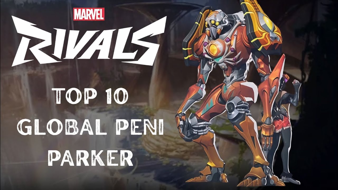 TOP 10 GLOBAL PENI PARKER - Marvel Rivals