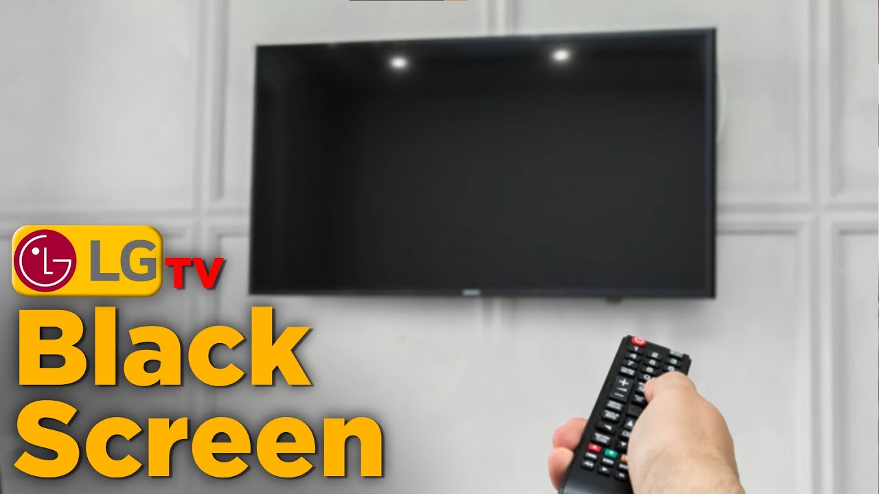 LG TV Black Screen Fixed Easily At Home