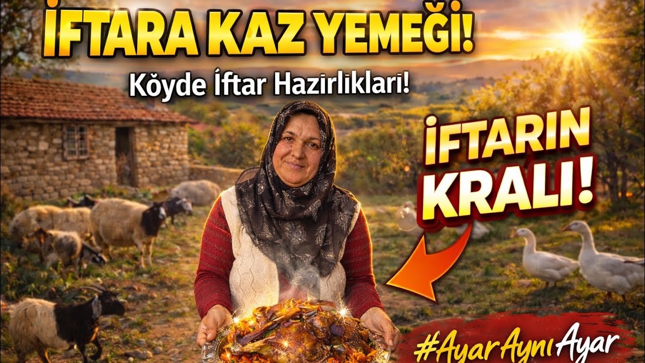 Yörük Kadınının Bir Günü | Bahçeden Sofraya İftarlık Kaz Yemeği