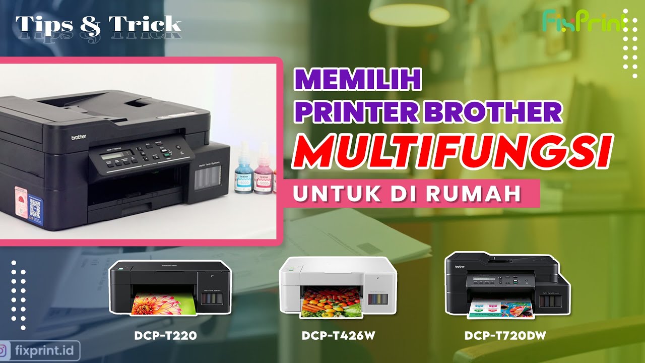Mana Yang Paling Cocok Buat di Rumah? Printer Multifungsi Brother DCP-T220 T420 T426W T720DW