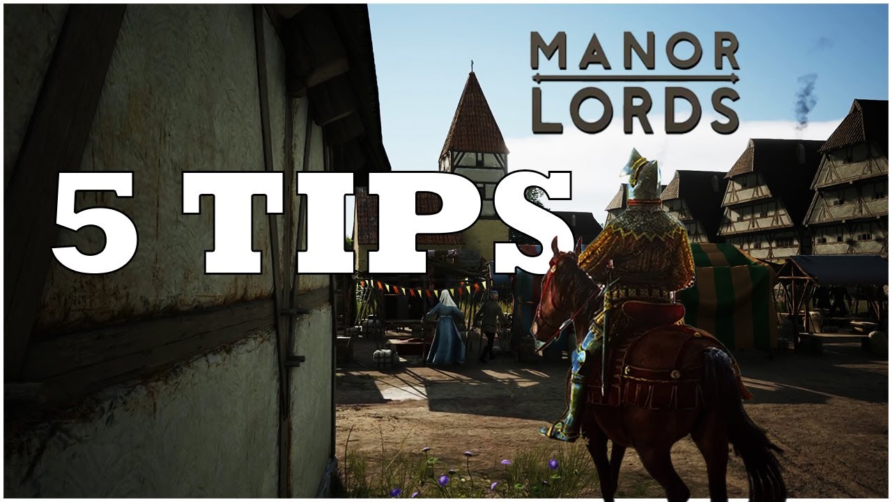 5 Tips for Success in Manor Lords