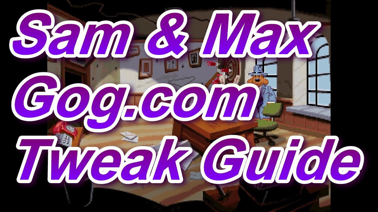 Sam & Max Hit the Road GOG.com Tweak Guide