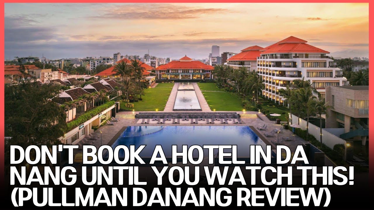 Обзор отеля Pullman Danang Beach Resort: действительно ли он заслуживает 5 звезд? (Честный отзыв)