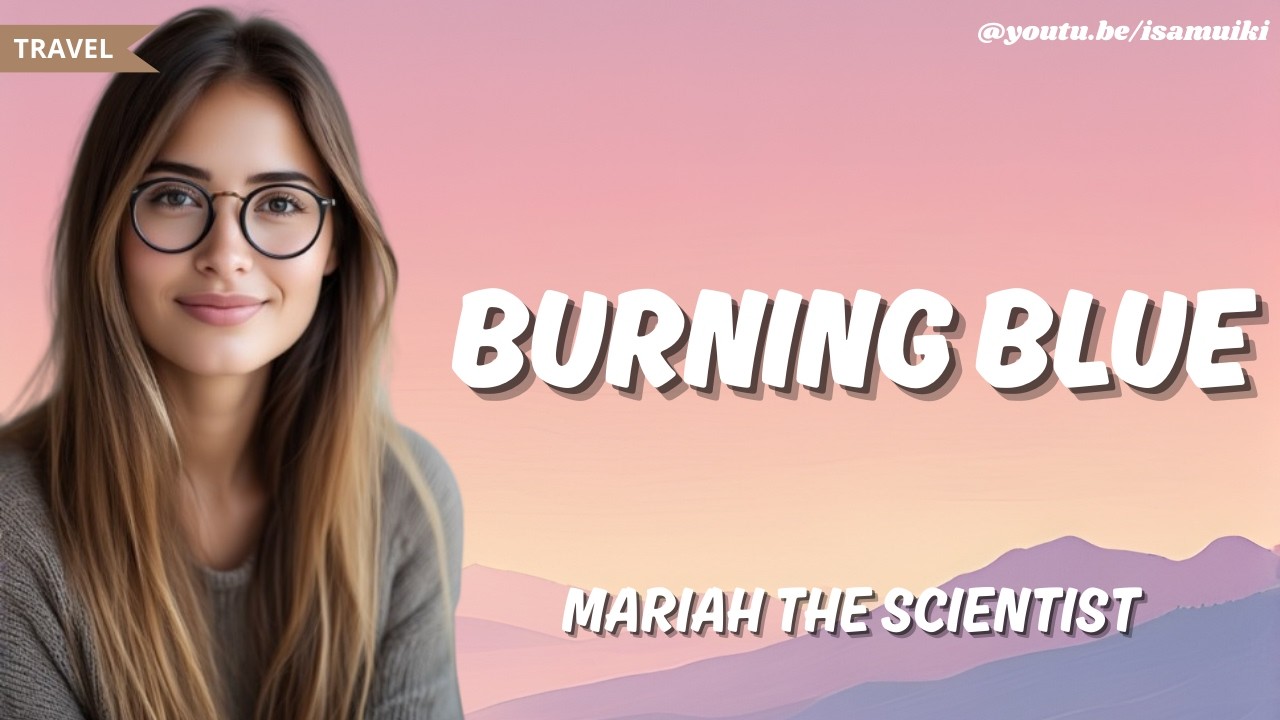 Mariah the Scientist - Burning Blue | Lyrics + Piano