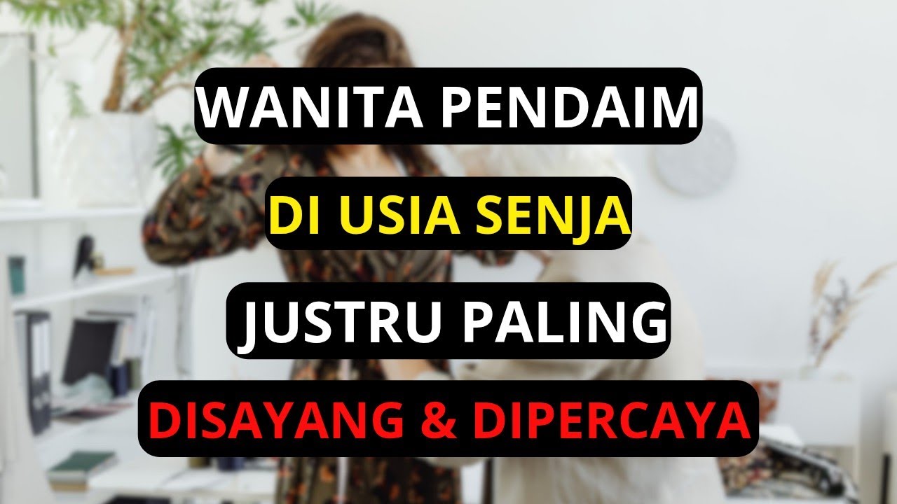 Mengapa Wanita Pendiam di Usia Senja Justru Lebih Disayangi, Dihormati, dan Dipercaya Banyak Orang