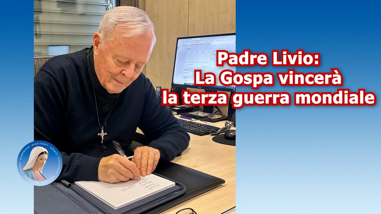 Padre Livio: La Gospa vincerà la terza guerra mondiale - 17 ottobre 2025