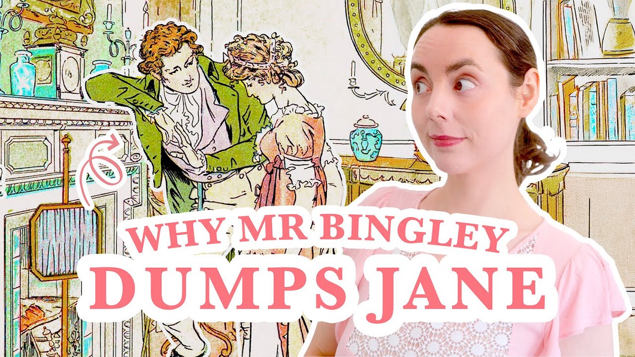 Why Mr Bingley dumps Jane Bennet | Pride, Prejudice and Jane Austen as a Character Writer