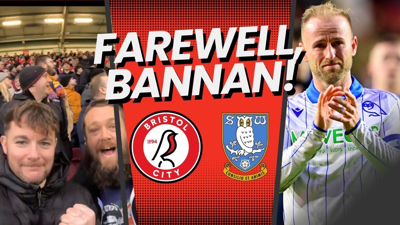 HUGE WIN FOR BRISTOL CITY - BARRY BANNAN’S EMOTIONAL FAREWELL
