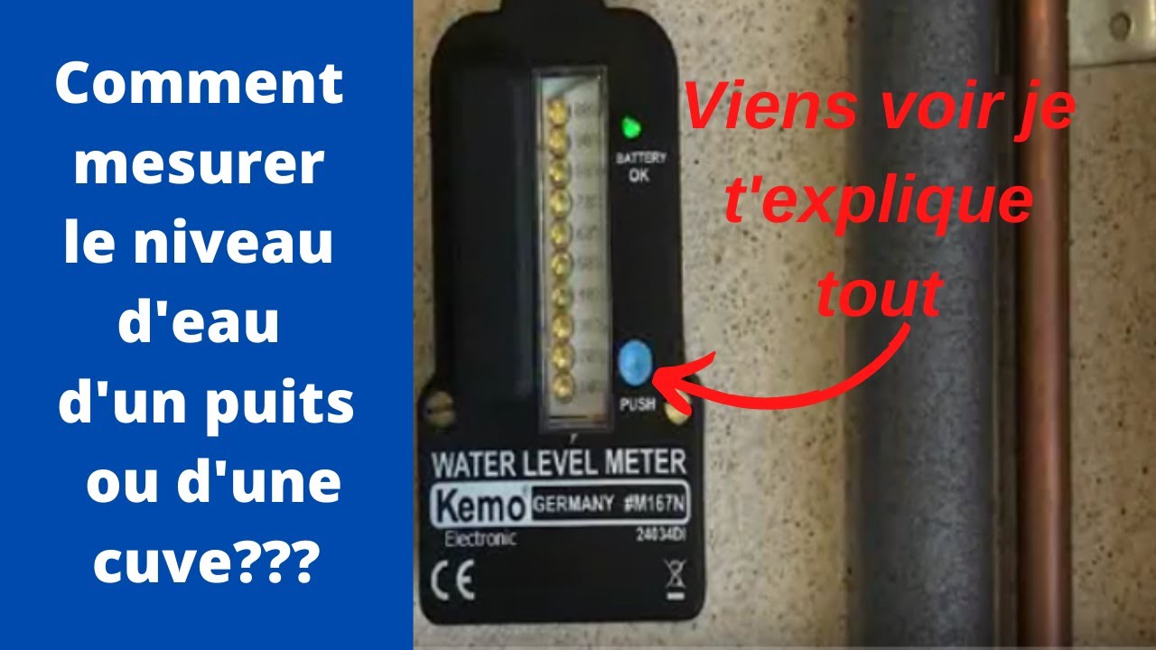 Comment mesurer le niveau d'eau d'un puits ou d'une cuve?