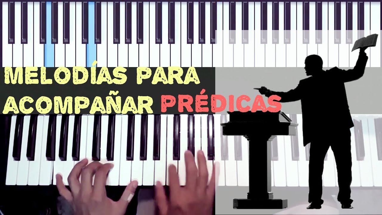 Tutorial Piano -  Acompa&ntilde;amiento para Predicas