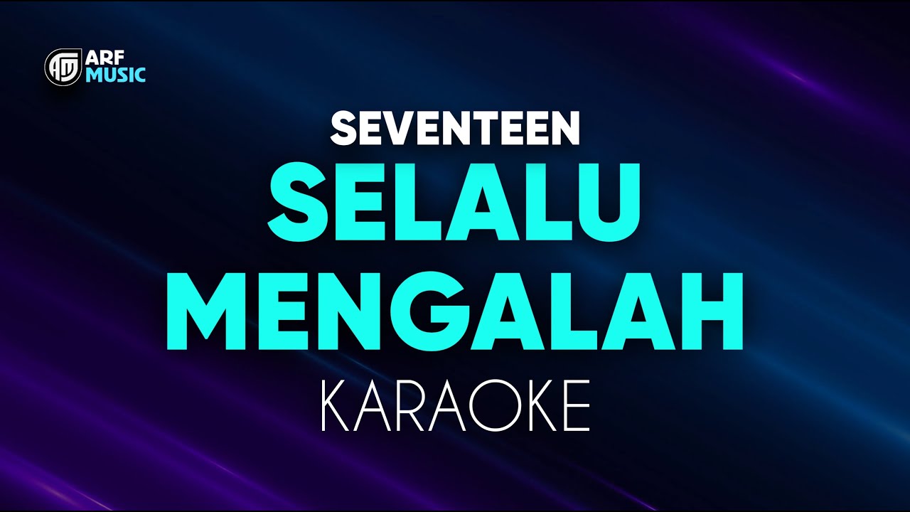 Seventeen - Selalu Mengalah Karaoke