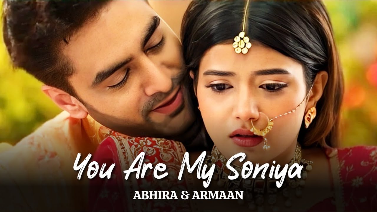 AbhiMaan VM ~ You Are My Soniya | Abhira & Armaan | Samridhii Shukla | Rohit Purohit | #Yrkkh