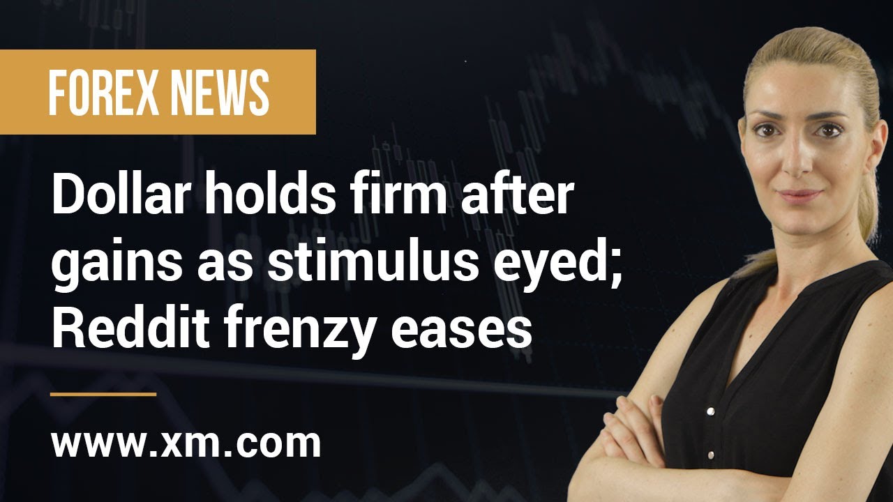 Forex News: 02/02/2021 - Dollar holds firm after gains as stimulus eyed; Reddit frenzy eases