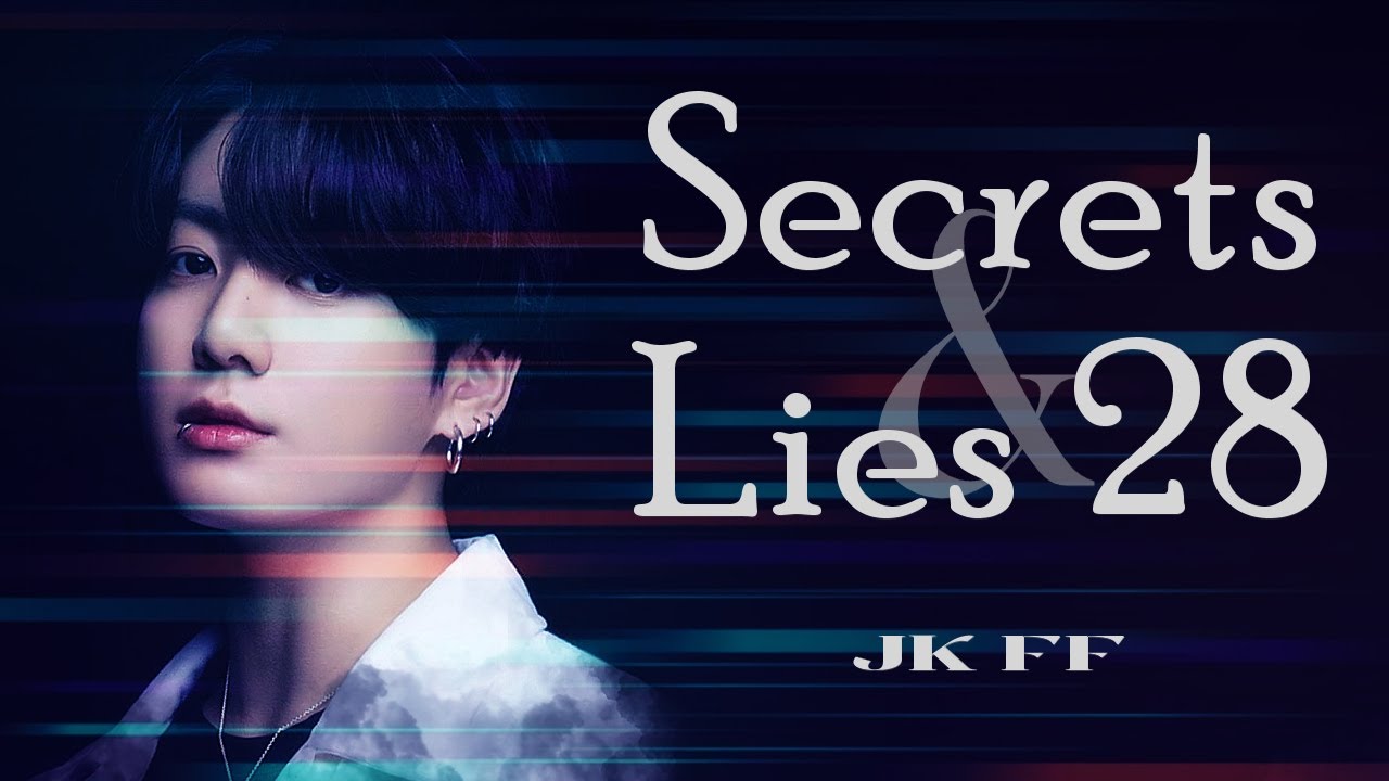 Secrets and Lies 28