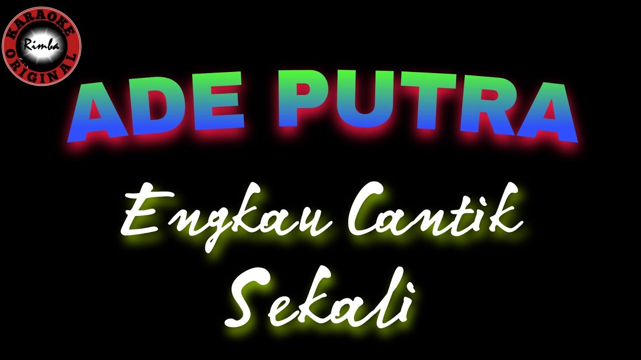 Ade Putra - Engkau Cantik Sekali (karaoke)