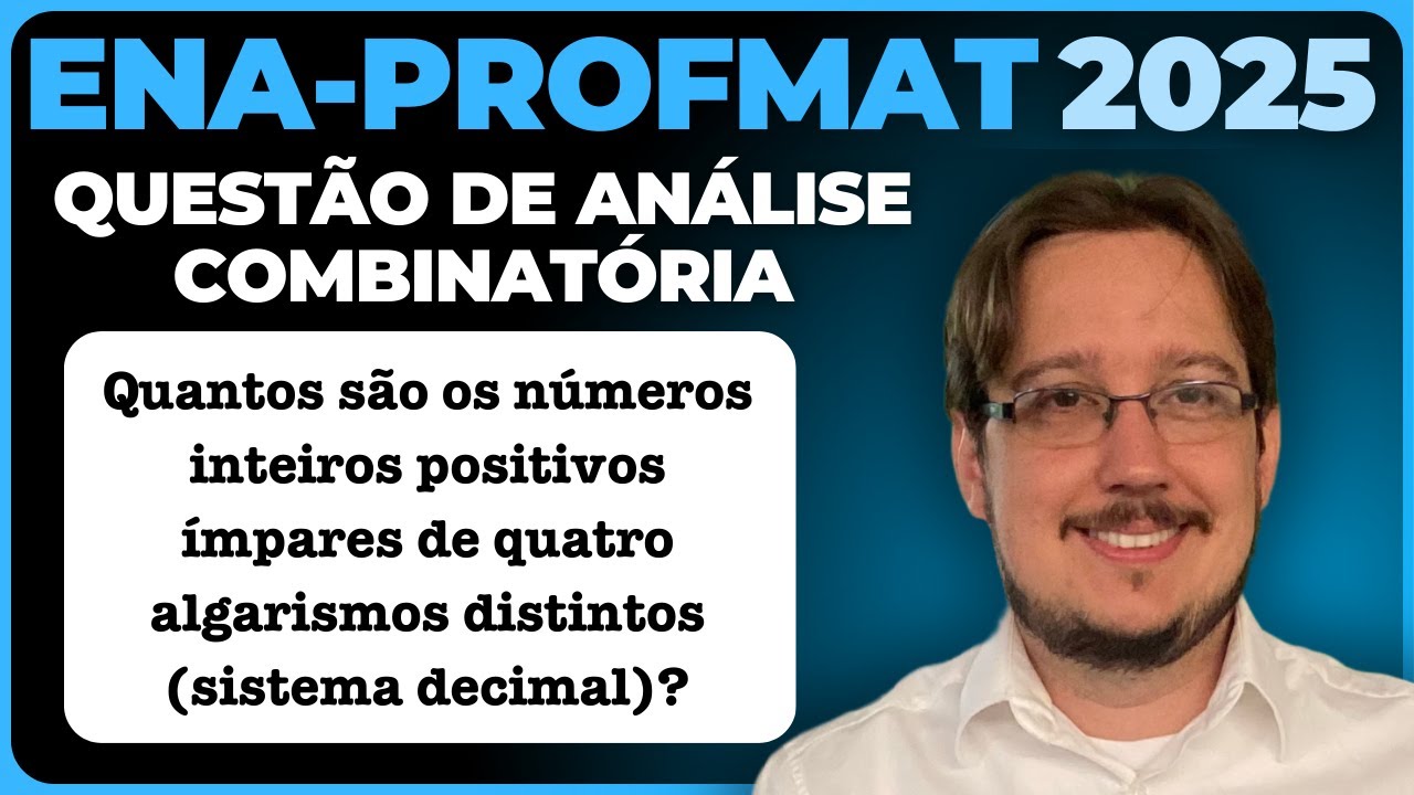 ENA - Profmat || Análise Combinatória || Quantos são os números inteiros positivos ímpares de quatro
