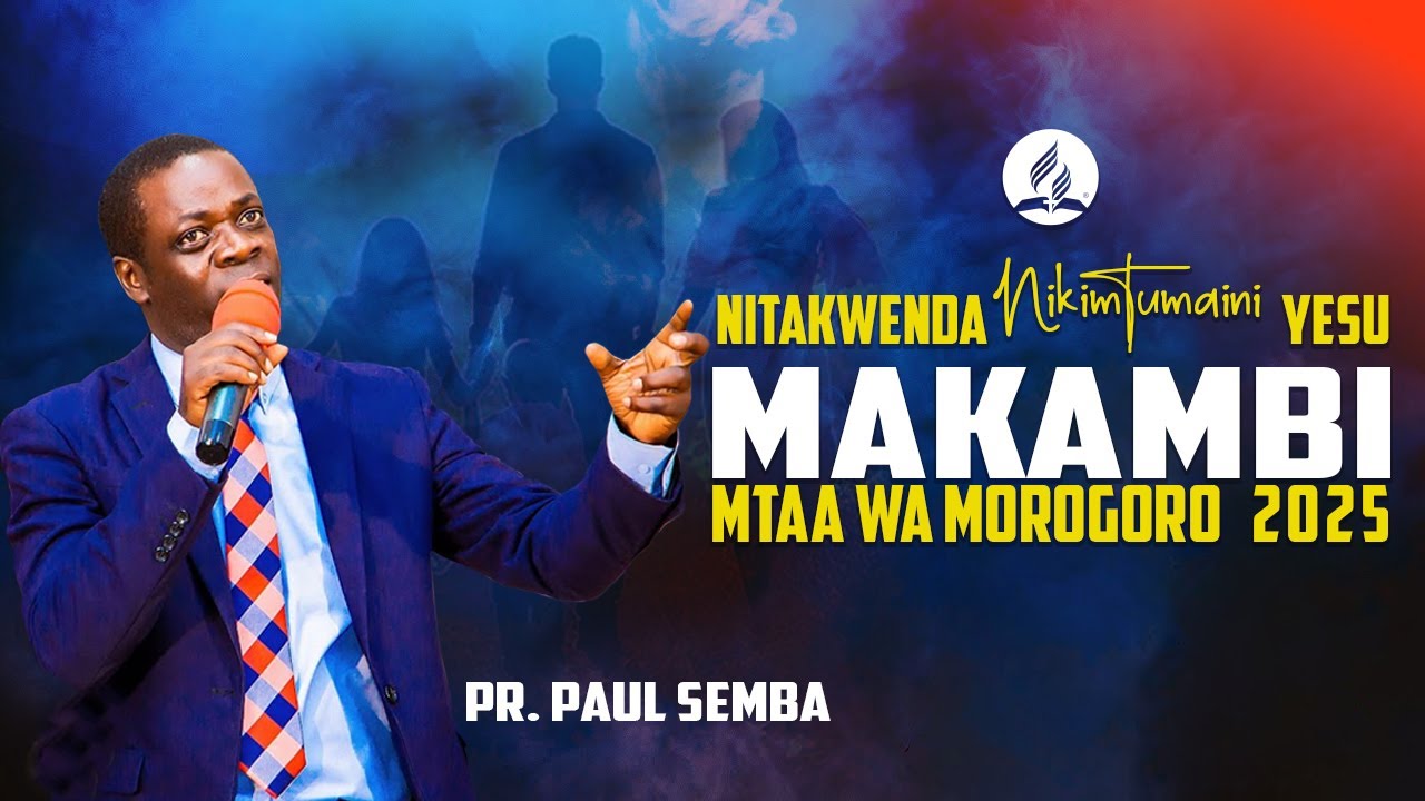 🔴#LIVE:MAKAMBI MTAA MOROGORO MJINI 2025 || PR. PAUL SEMBA | SIKU 4 🅻🅸🆅🅴