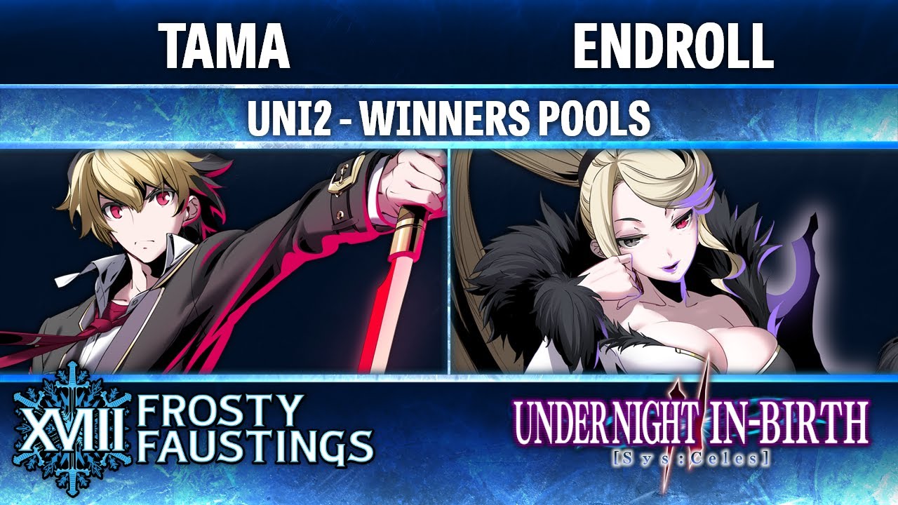 Frosty Faustings XVIII WINNERS POOLS - Tama (Hyde) vs endroll (Hilda) - UNI2