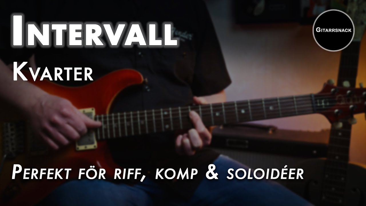 Intervall - Kvarter, perfekt för riff, komp & soloidéer