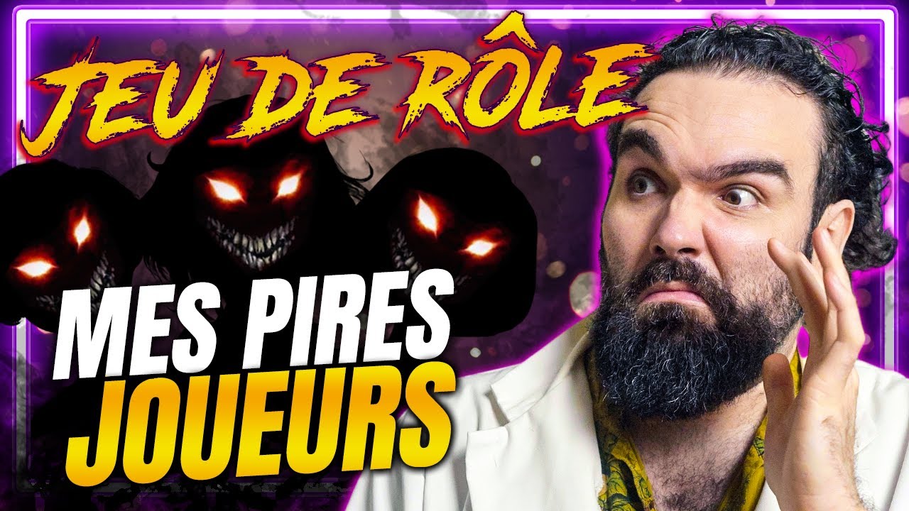 LES PIRES JOUEURS de JEU DE RÔLE que j'ai eus ! (y'en a des gratinés)