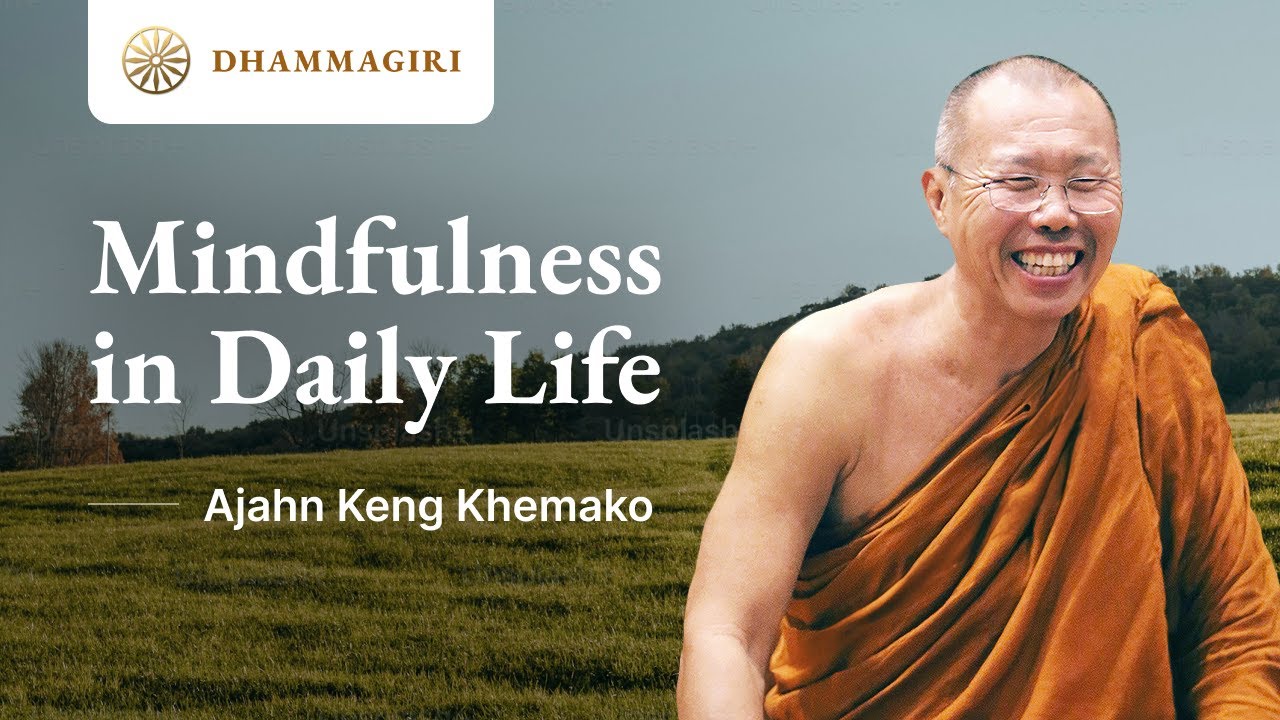Ajahn Keng Khemako - Mindfulness in daily life | Abbot of Santi Forest Monastery (Malaysia)