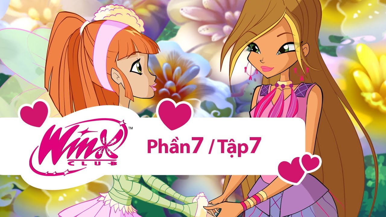 Winx Công chúa phép thuật - Phần 7 Tập 7 [trọn bộ]
