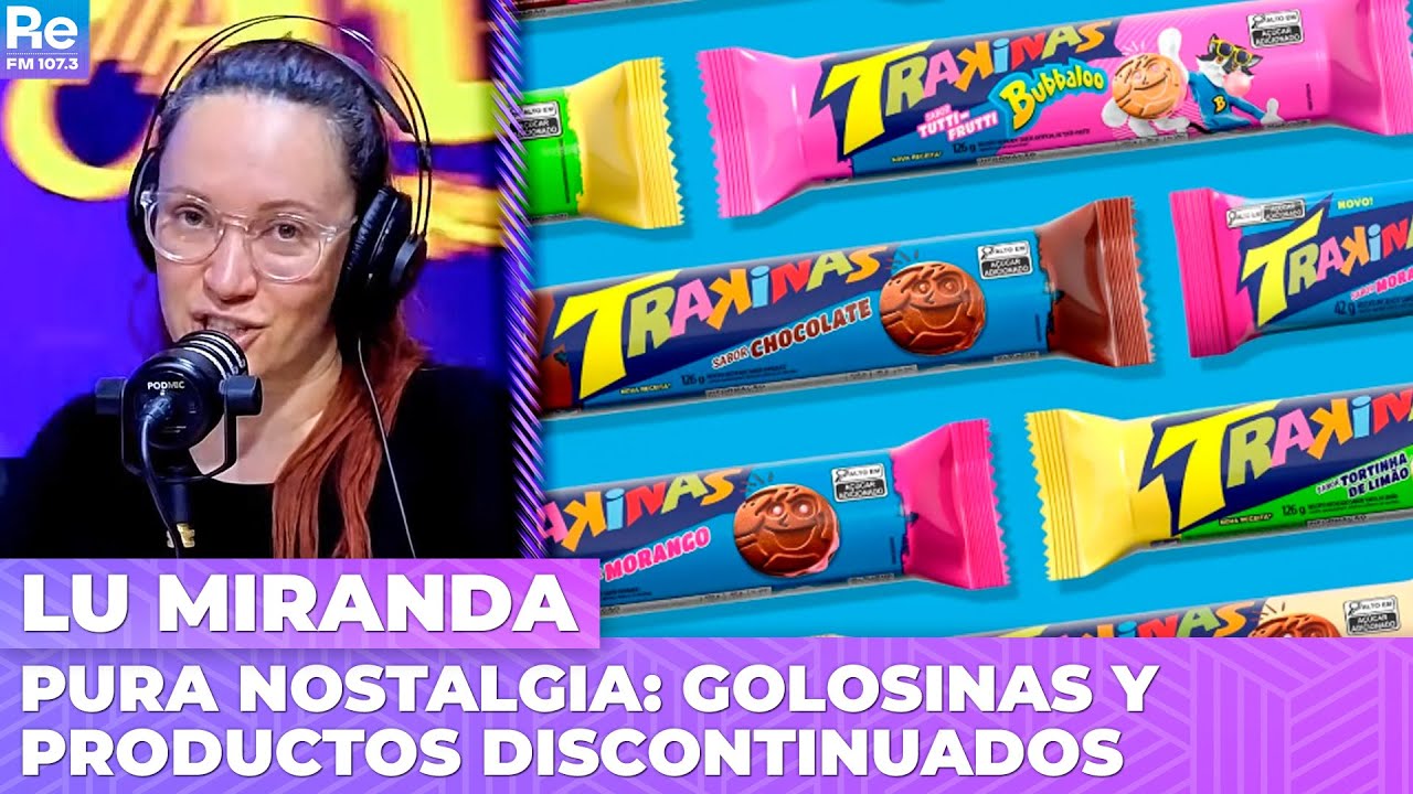 PURA NOSTALGIA: golosinas y productos discontinuados | LU MIRANDA en PORTATE BIEN