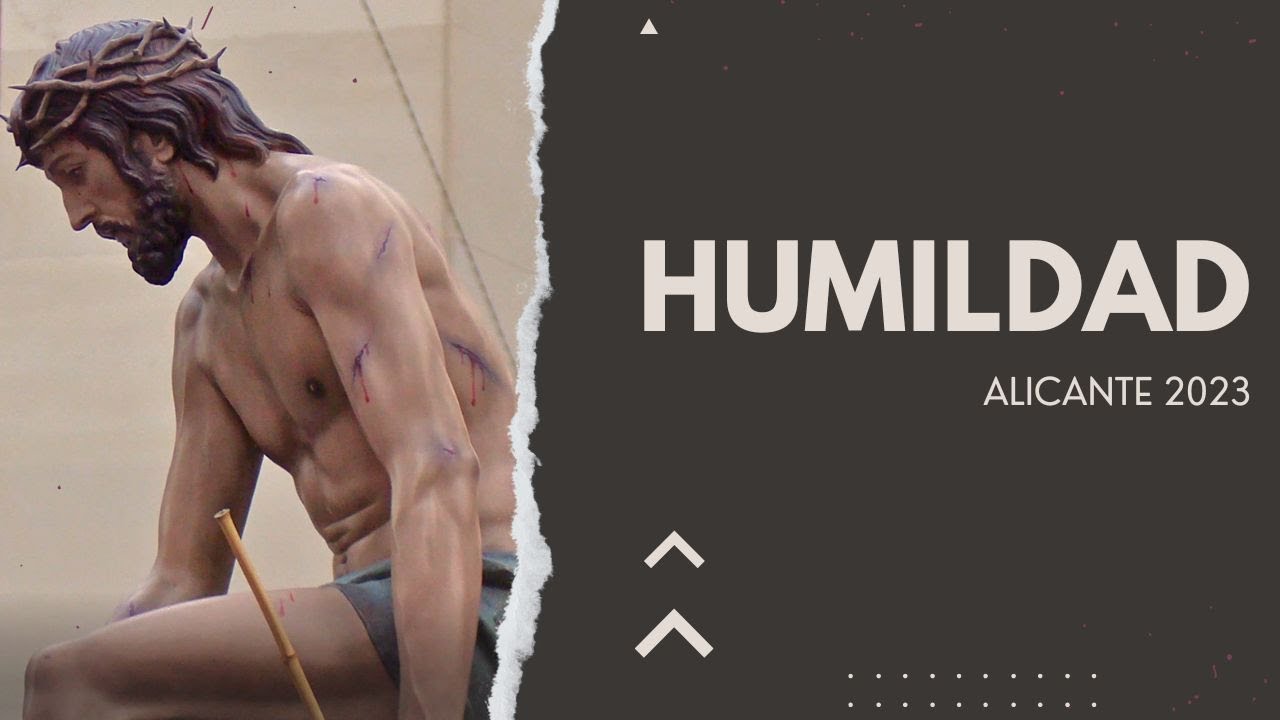 Humildad y Paciencia. Alicante 2023. Lunes Santo.