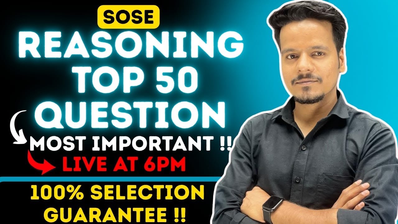REASONING TOP 50 QUESTION 🔥| SOSE REASONING | SELECTION 100% | By Akash sir