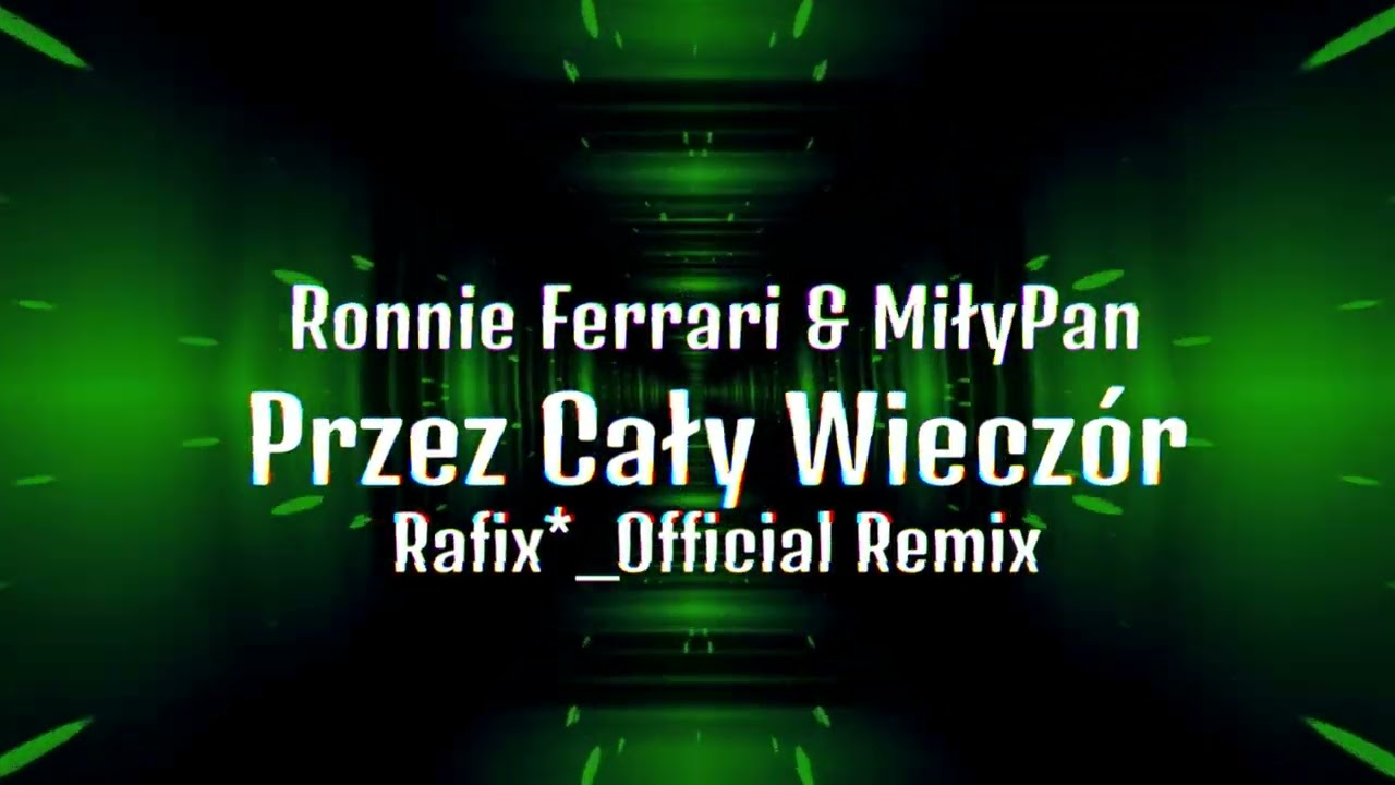 Przez Cały Wieczór - Ronnie Ferrari & MiłyPan ( Rafix*_Official Remix 2025 )