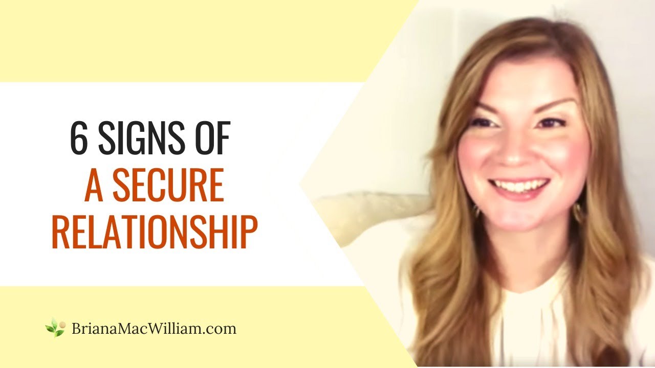 Six Signs of a Secure Relationship [Attachment Theory]