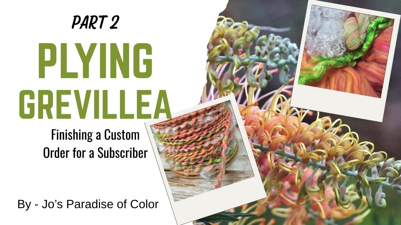 PART 2 - Plying up and finishing Grevillea Locky ART Yarn