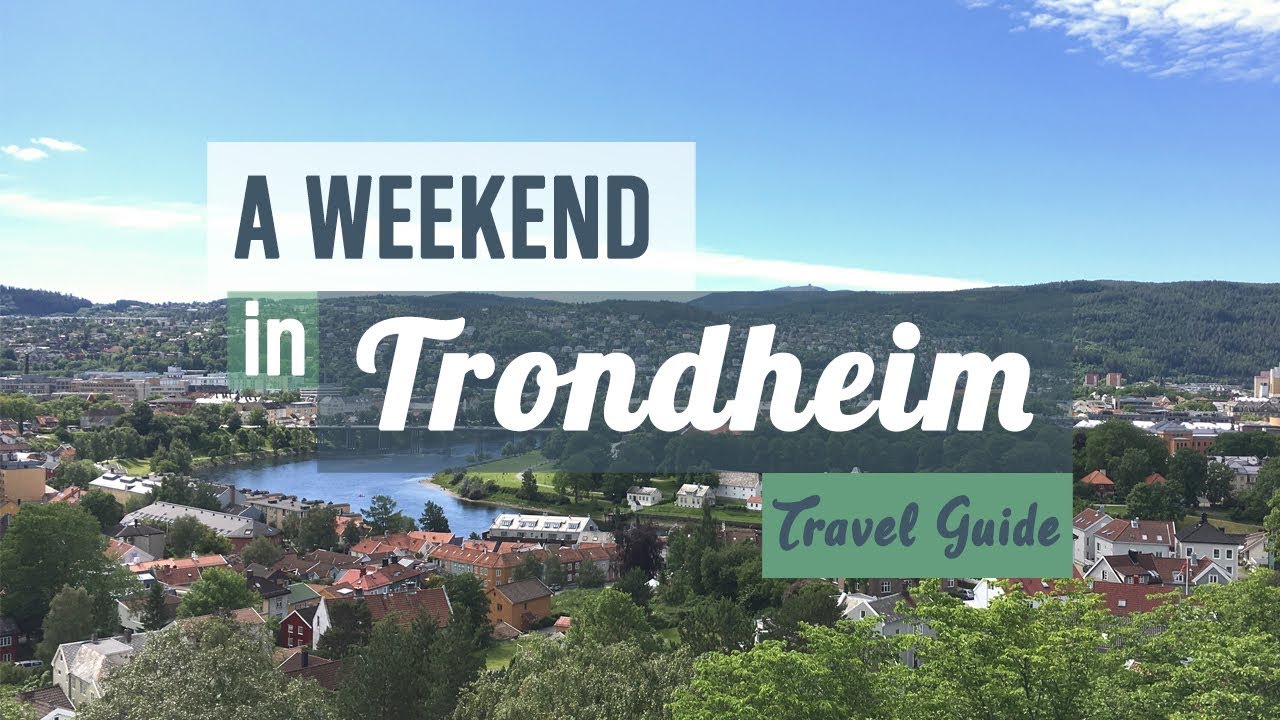 A Weekend In Trondheim | Travel Guide | NWOTD