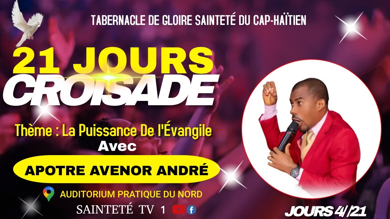 4ÈME SOIRÉE DE CROISADE AU CAP HAITIEN / LA PUISSANCE DE L'EVANGILE / AVEC APOTRE AVENOR ANDRÉ...