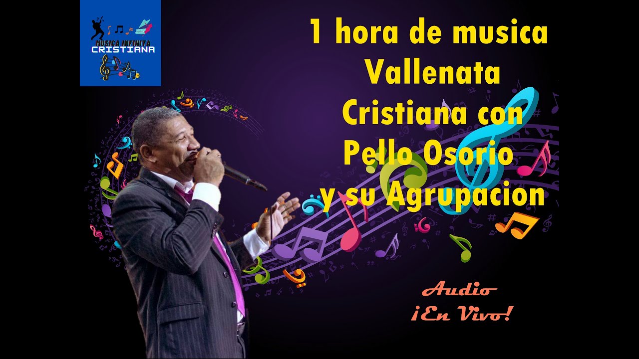 1 Hora de Vallenato Cristiano 100% IPUC con Pello Osorio y su Agrupacion-Audio en Vivo