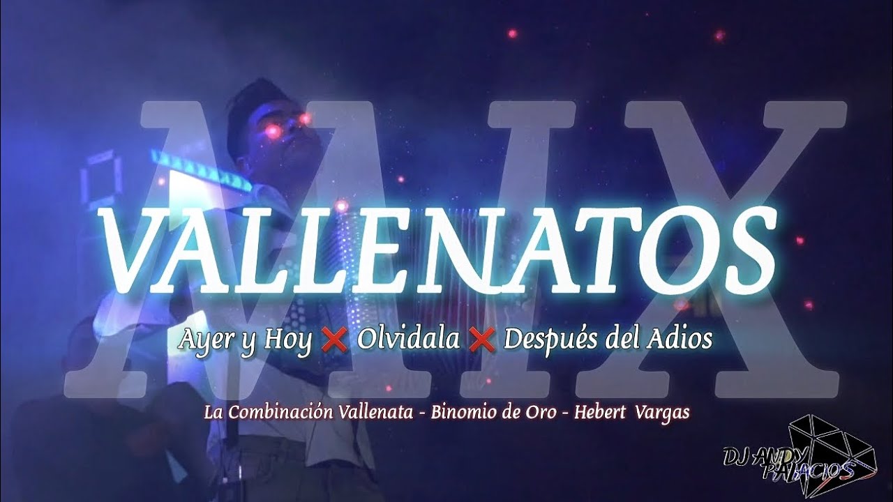 Mix Vallenatos Románticos: Ayer y Hoy ❌️ Olvidala ❌️ Después del Adios ( Dj Andy Palacios )