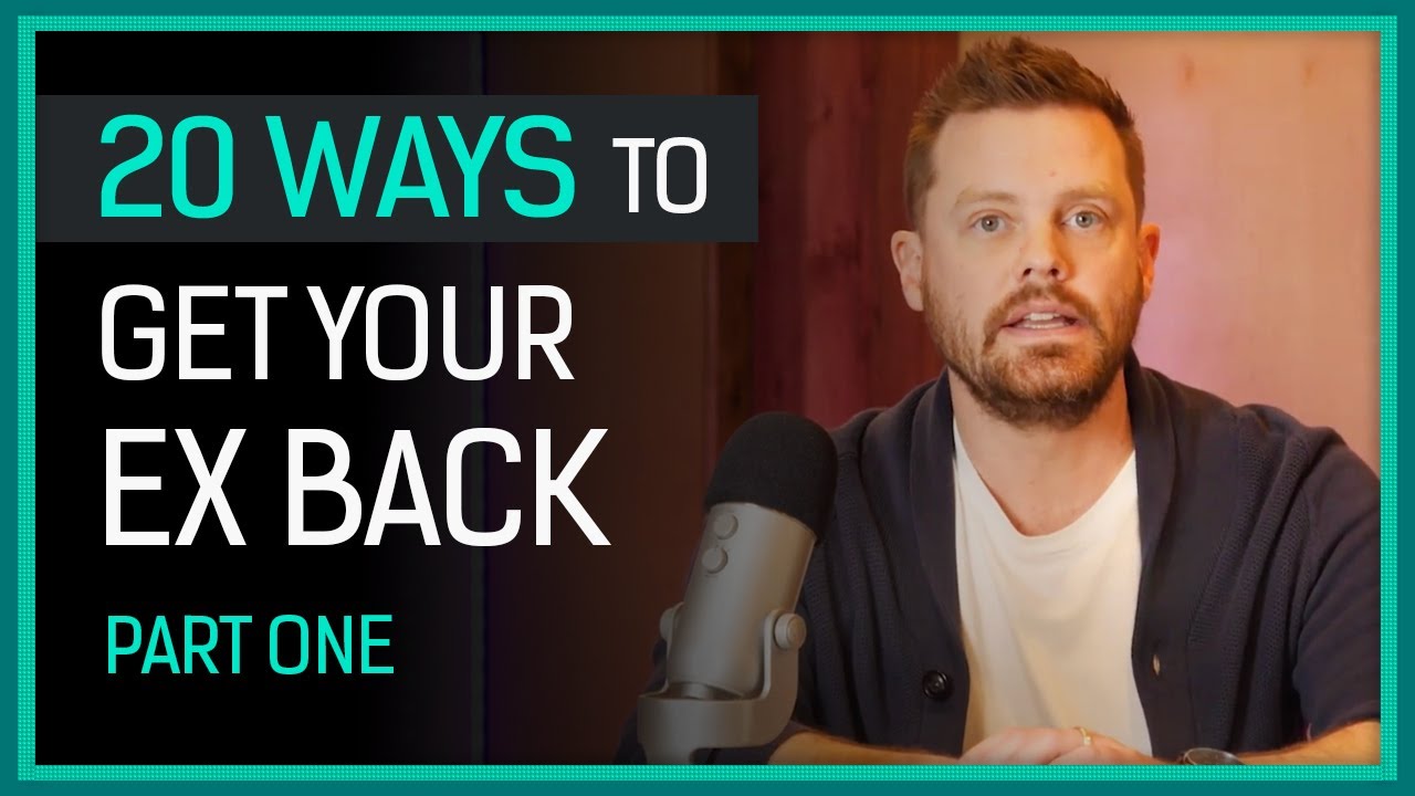 20 Tips To Make Your Ex Take You Back (PART 1)