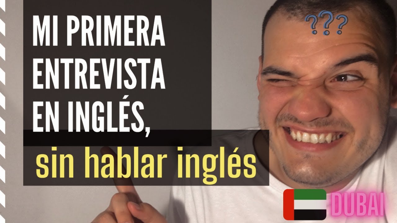 DUBAI. ¿Cómo fue mi Primera Entrevista Laboral en inglés SIN HABLAR INGLÉS. 3 consejos de Yapa💛