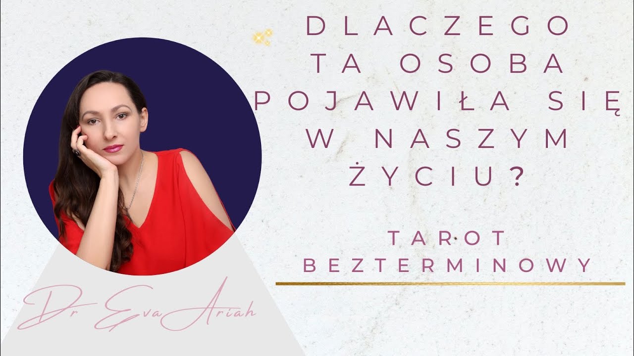 Dlaczego ta osoba pojawiła się w naszym życiu? + rada