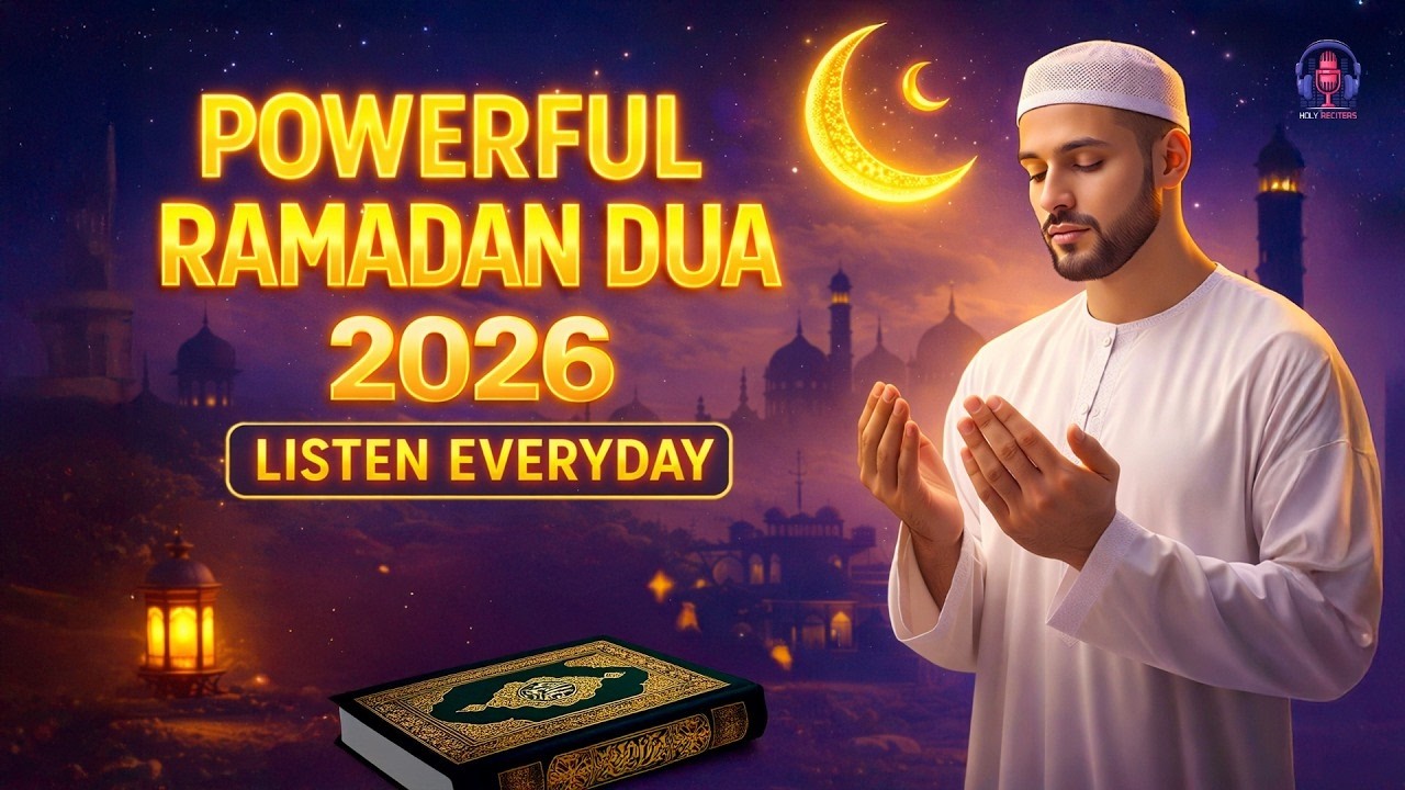 Ramadan Dua 2026 🌙 | Must Listen Everyday for Peace, Forgiveness & Mercy | #ramadan2026