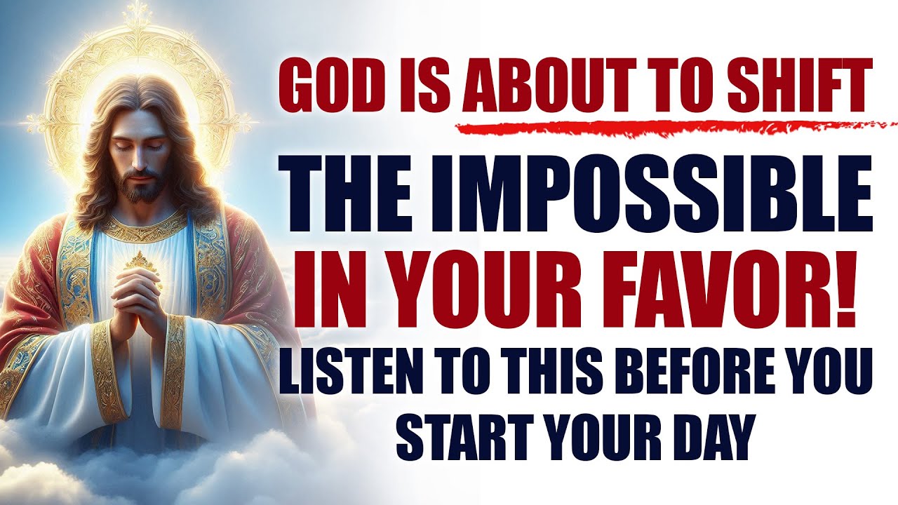 ✨ God Will Shift The Impossible In Your Favor | Powerful Christian Motivation