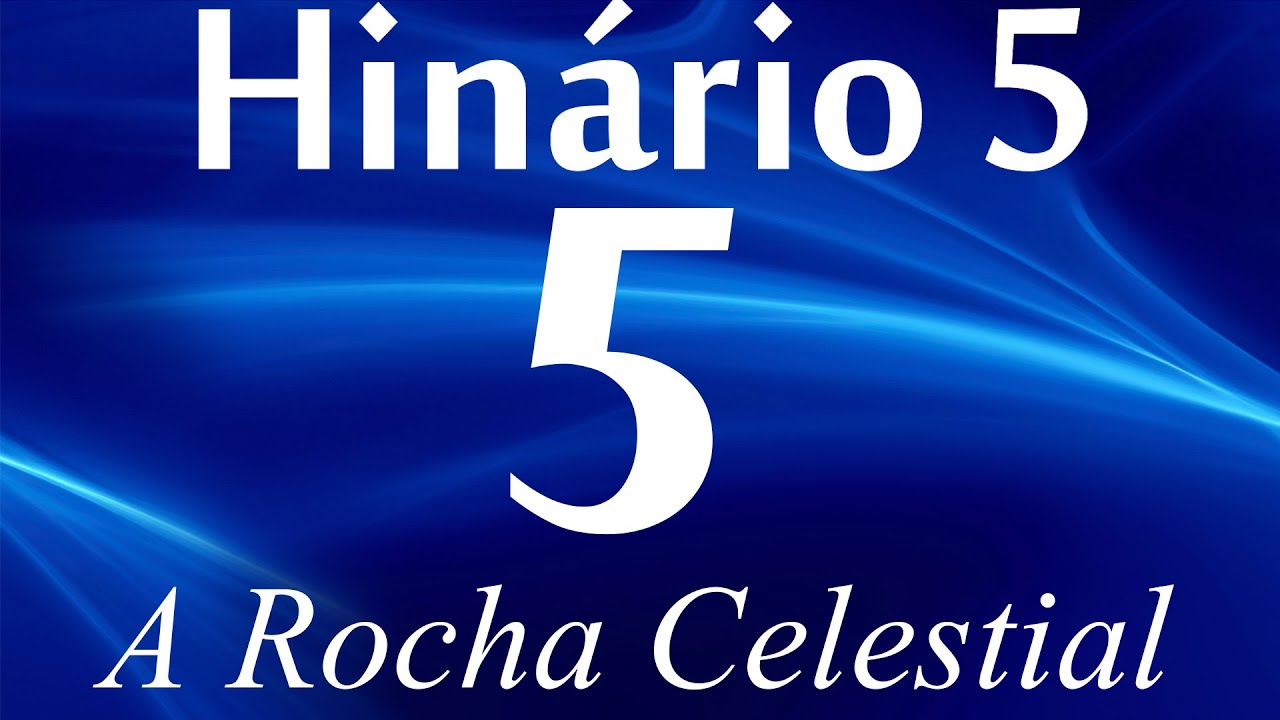 HINO 5 CCB - A Rocha Celestial - HIN&Aacute;RIO 5 COM LETRAS