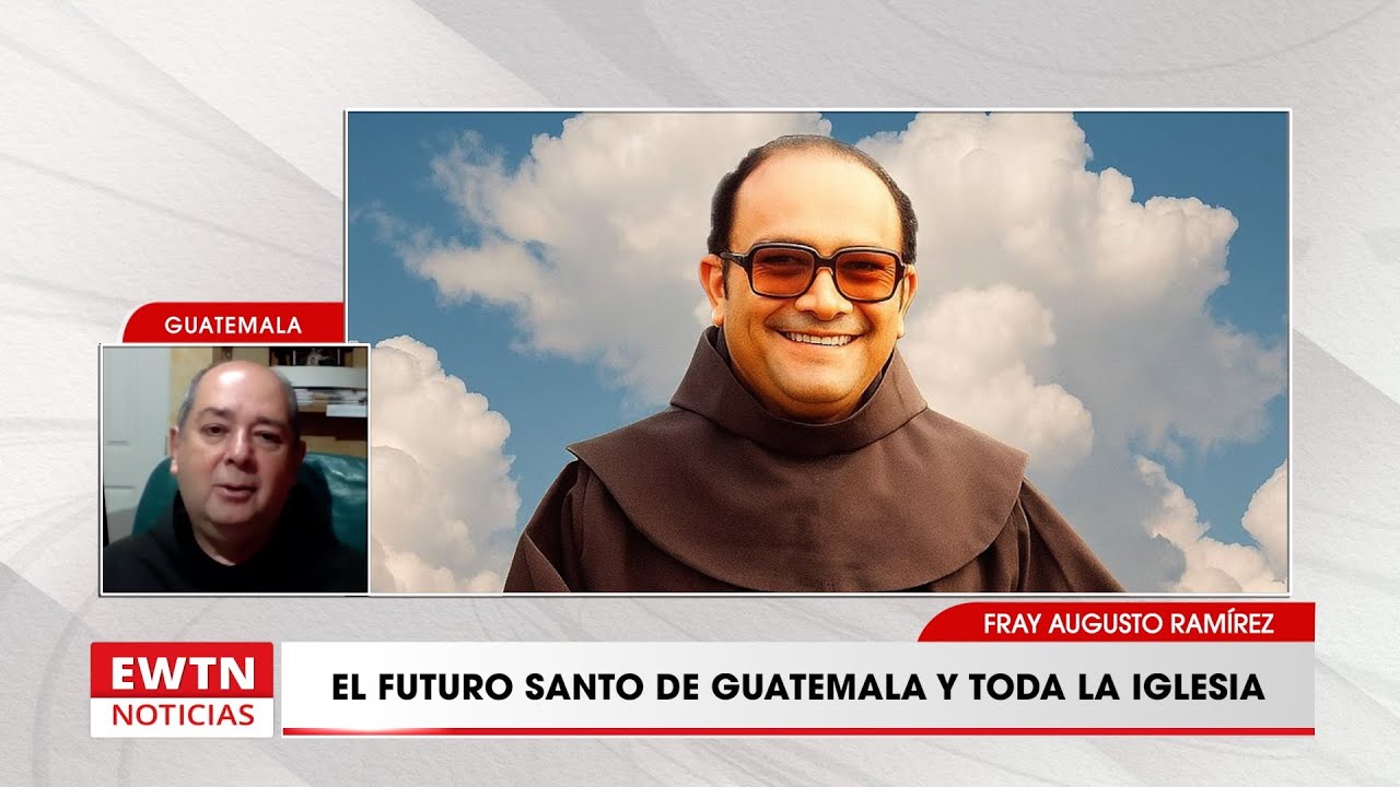 Fray Augusto Ramírez, futuro santo de Guatemala y de toda la Iglesia