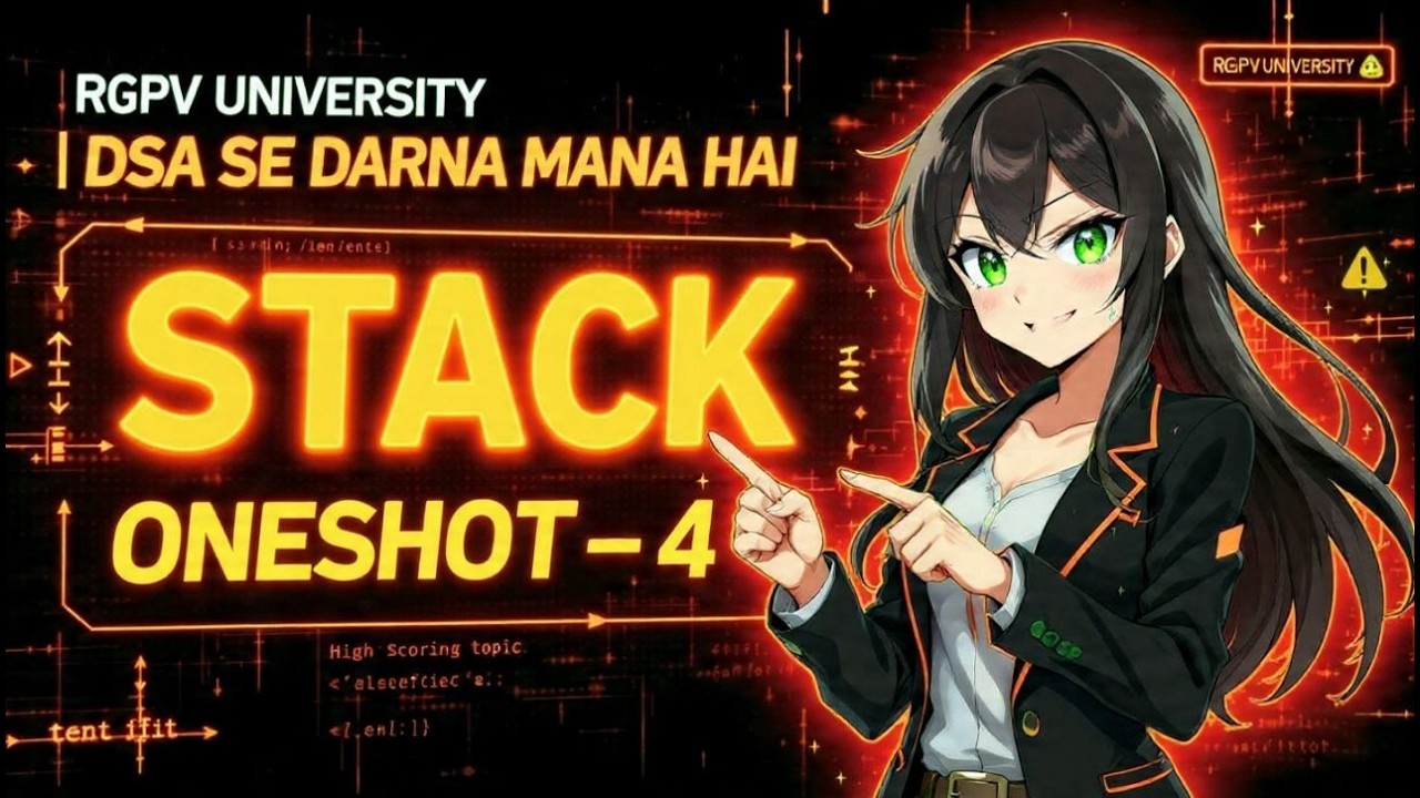 DSA One Shot 4: Stack Data Structure Complete | RGPV Exam 2026 | DSA Se Darna Mana Hai 🔥