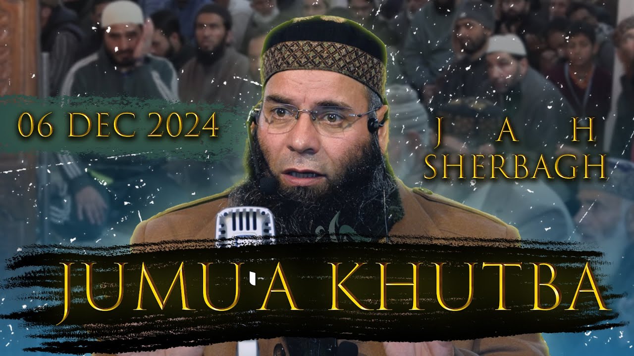Molana Mushtaq Ahmad Veeri || Friday Sermon || 06 December 2024