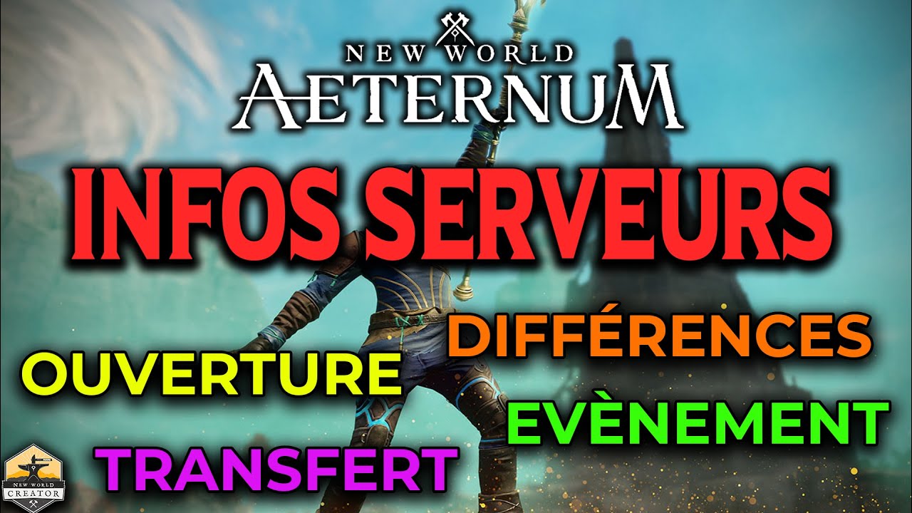 NEW WORLD AETERNUM - INFOS SORTIE et SERVEURS